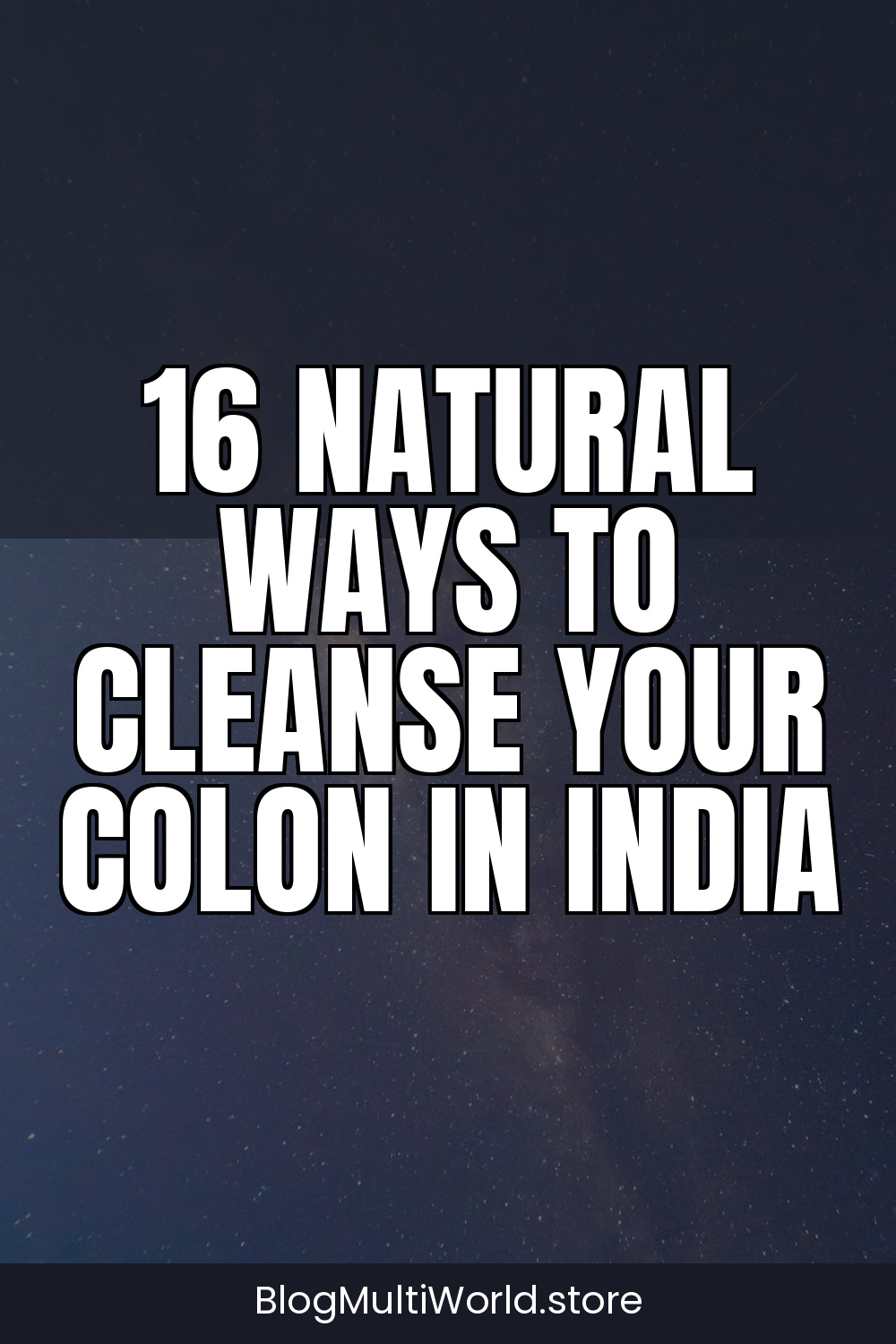 16 Natural Ways To Cleanse Your Colon in India - BlogMultiWorld Intelligence Image