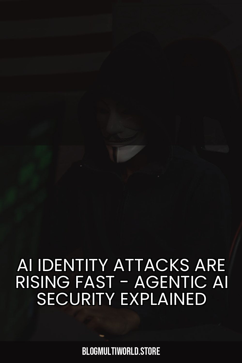 AI Identity Attacks: Agentic AI Security Explained - BlogMultiWorld Intelligence Image