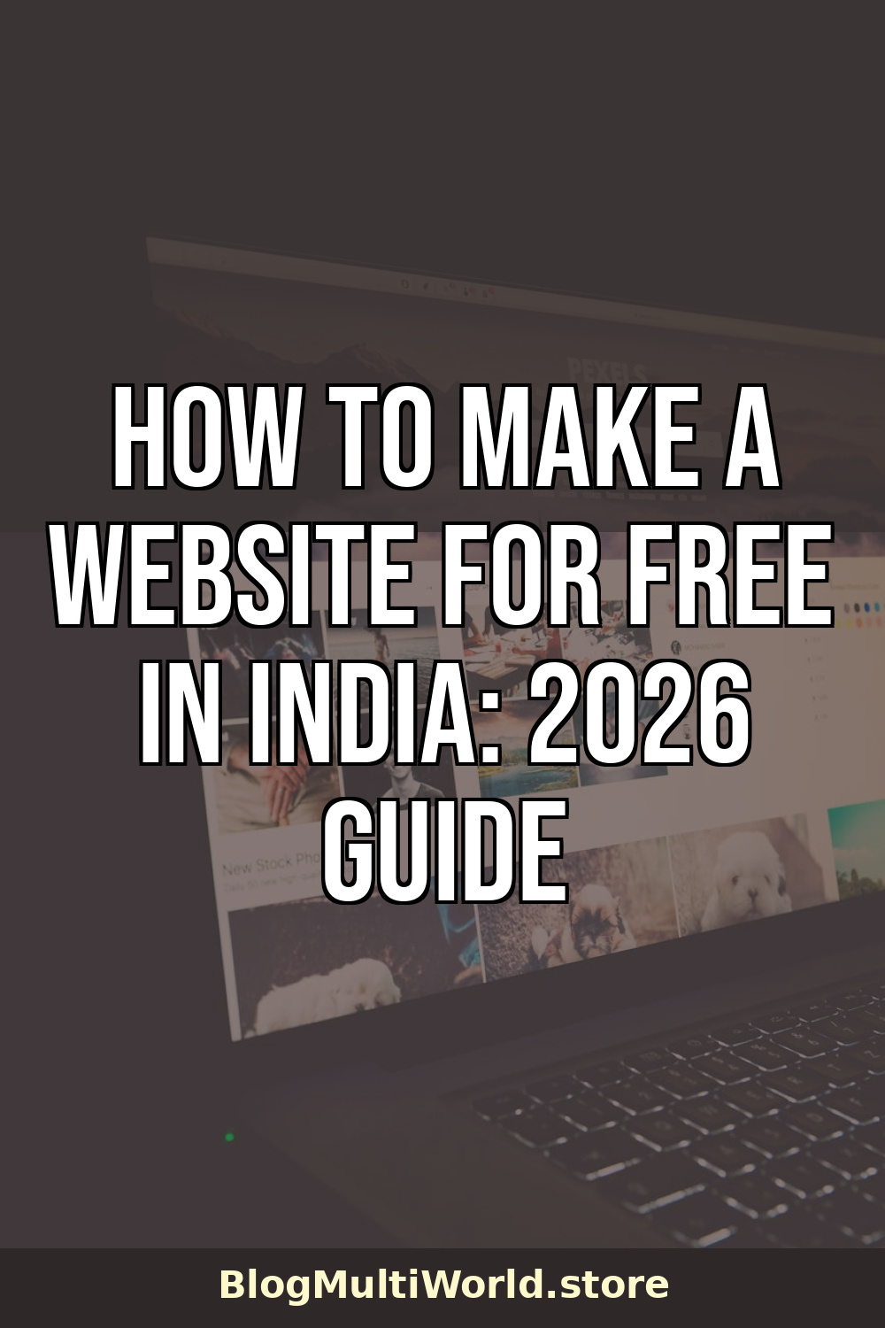 How to Make a Website for Free in India: 2026 Guide