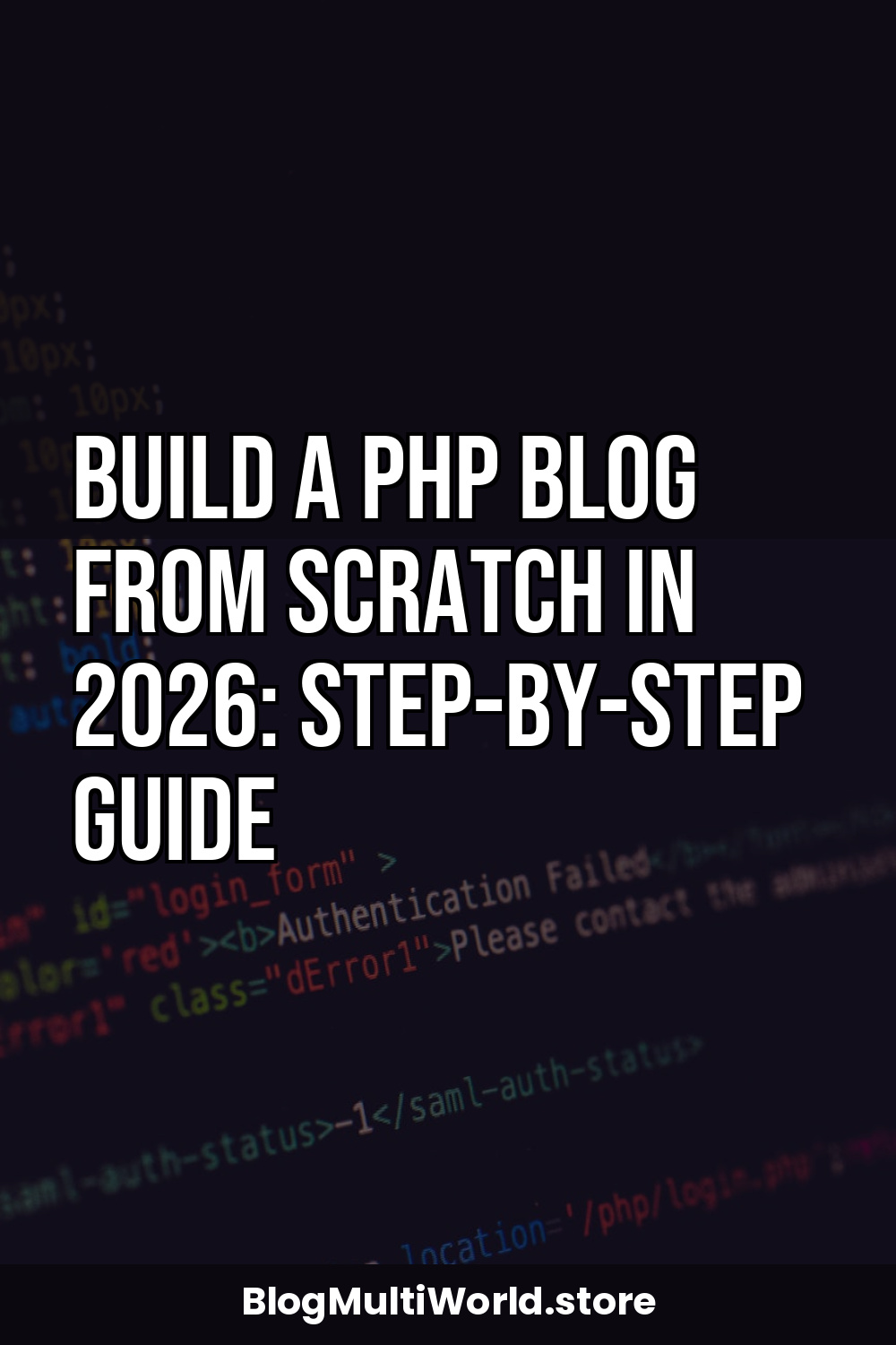 Build a PHP Blog from Scratch in 2026: Step-by-Step Guide - BlogMultiWorld Intelligence Image