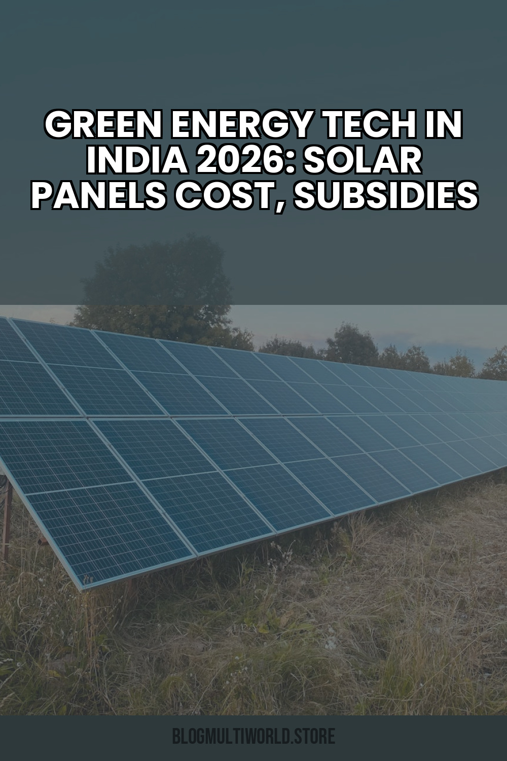 Green Energy Tech in India 2026: Solar Panels Cost, Subsidies & Real ROI