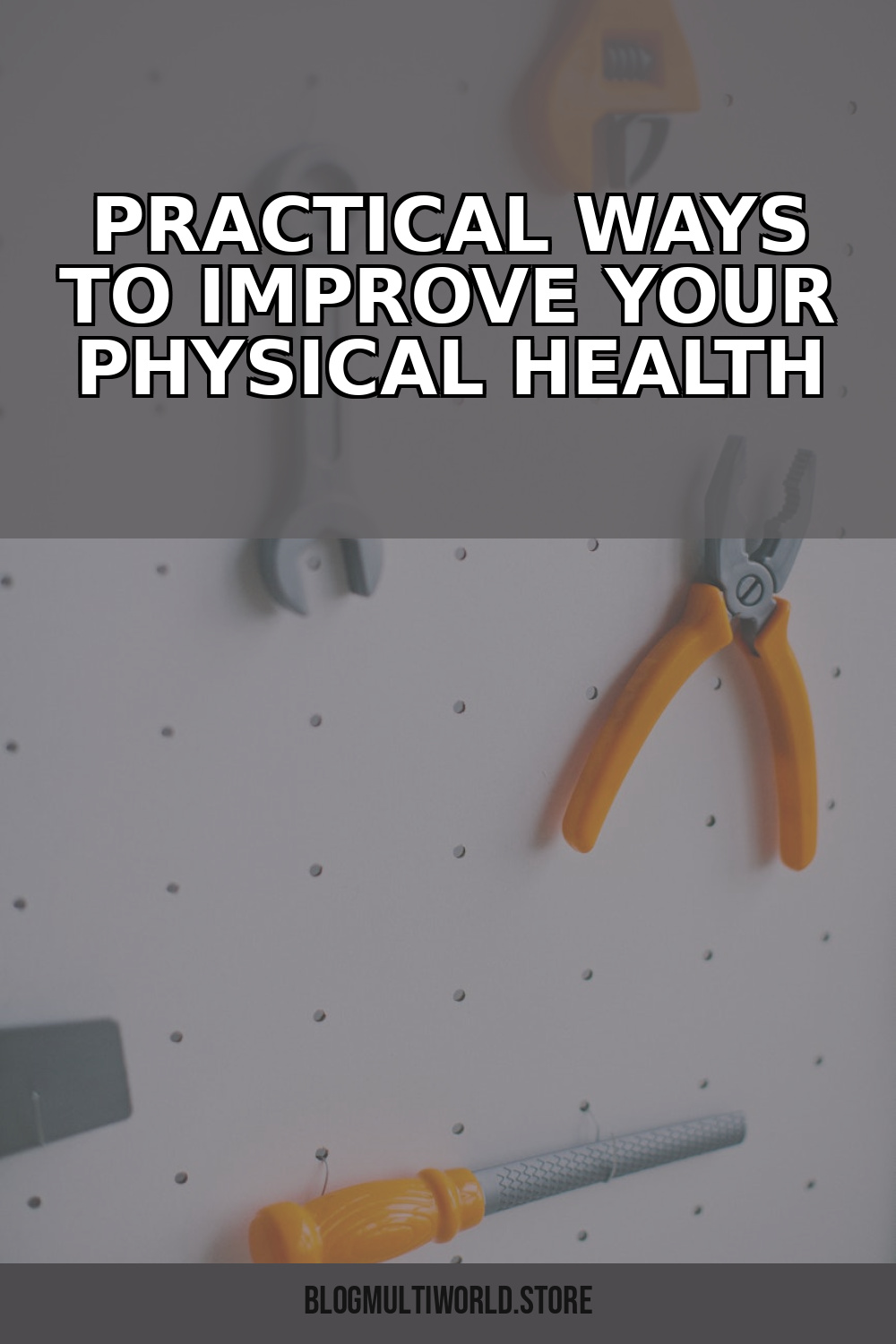 Practical Ways to Improve your Physical Health - BlogMultiWorld Intelligence Image