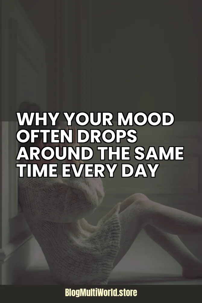 Why Your Mood Often Drops Around the Same Time Every Day