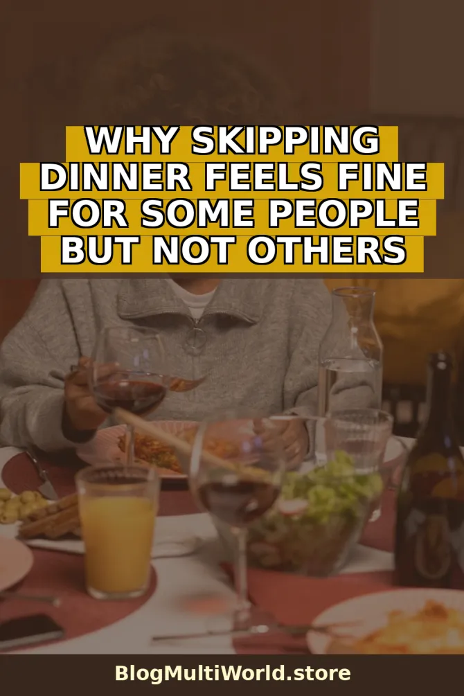 Why Skipping Dinner Feels Fine for Some People But Not Others