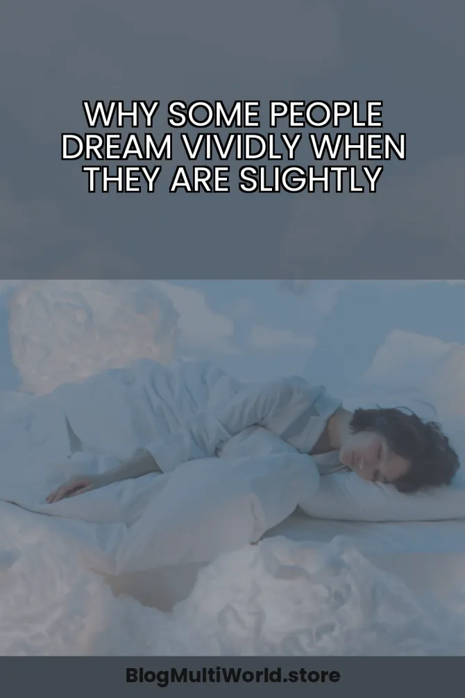 Why Some People Dream Vividly When They Are Slightly Dehydrated